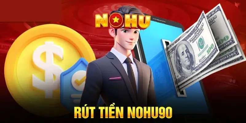 NOHU90 ⭐️ Nhà Cái Nổ Hũ Đổi Thưởng Trực Tuyến Uy Tín #1 VN 53 Các bước hướng dẫn rút tiền Nohu90 cho người mới